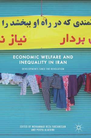 Economic Welfare and Inequality in Iran: Developments since the Revolution de Mohammad Reza Farzanegan