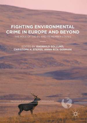 Fighting Environmental Crime in Europe and Beyond: The Role of the EU and Its Member States de Ragnhild Sollund