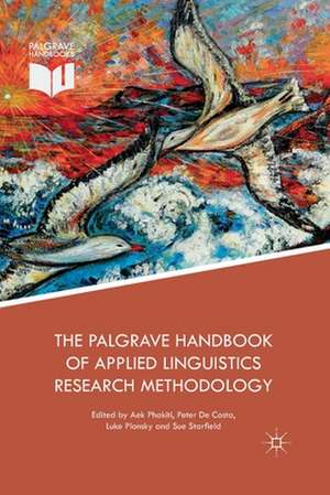 The Palgrave Handbook of Applied Linguistics Research Methodology de Aek Phakiti