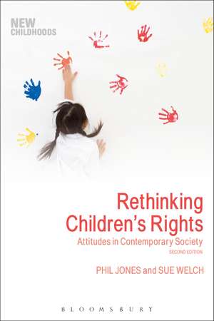 Rethinking Children's Rights: Attitudes in Contemporary Society de Dr Phil Jones