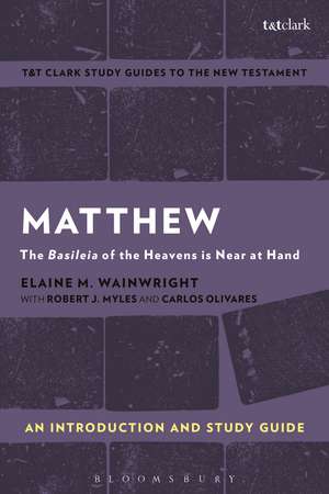 Matthew: An Introduction and Study Guide: The Basileia of the Heavens is Near at Hand de Elaine M. Wainwright