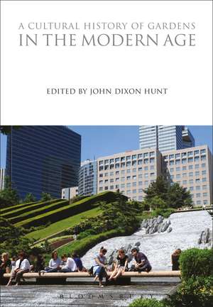 A Cultural History of Gardens in the Modern Age de John Dixon Hunt