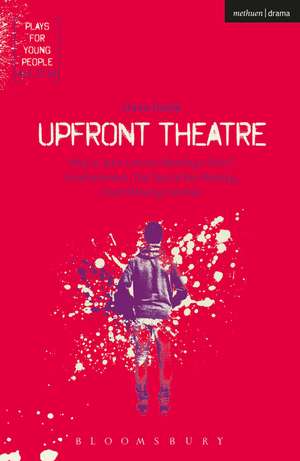 Upfront Theatre: Why Is John Lennon Wearing A Skirt?; Arsehammers; The Year of the Monkey; Hard Working Families de Claire Dowie