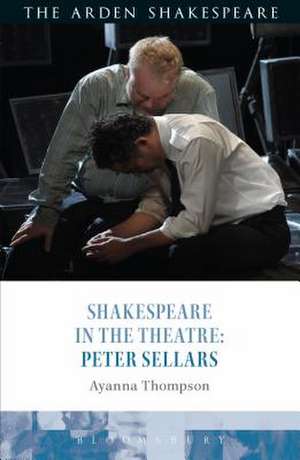 Shakespeare in the Theatre: Peter Sellars de Professor Ayanna Thompson