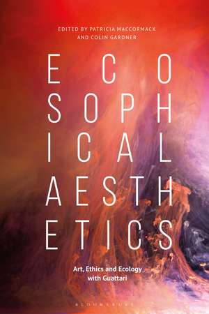 Ecosophical Aesthetics: Art, Ethics and Ecology with Guattari de Professor Patricia MacCormack