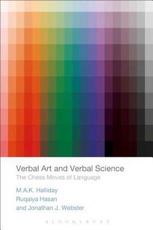 Verbal Art and Verbal Science: The Chess Moves of Language de Jonathan J. Webster