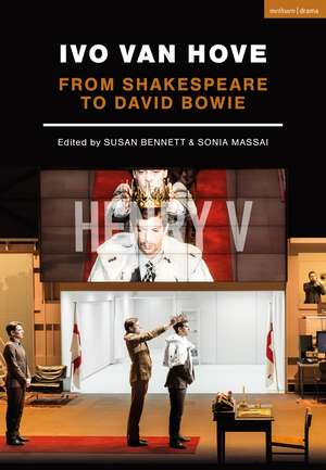 Ivo van Hove: From Shakespeare to David Bowie de Professor Sonia Massai