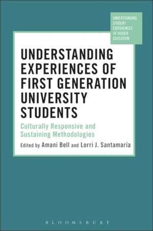 Understanding Experiences of First Generation University Students: Culturally Responsive and Sustaining Methodologies de Dr Amani Bell