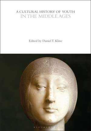 A Cultural History of Youth in the Middle Ages de Daniel T Kline