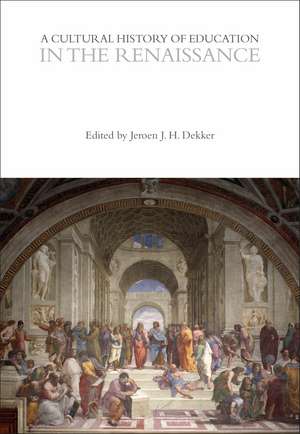 A Cultural History of Education in the Renaissance de Professor Jeroen J. H. Dekker