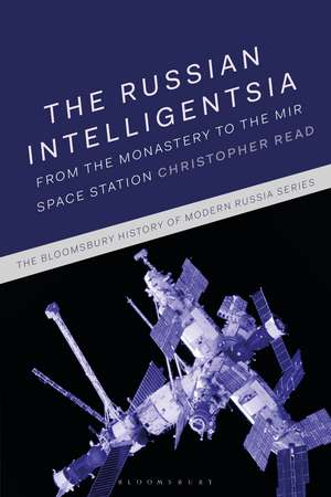 The Russian Intelligentsia: From the Monastery to the Mir Space Station de Professor Christopher Read