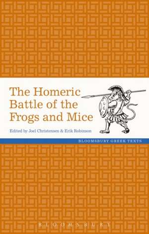 The Homeric Battle of the Frogs and Mice de Professor Joel P. Christensen