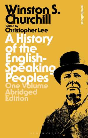 A History of the English-Speaking Peoples: One Volume Abridged Edition de Sir Sir Winston S. Churchill