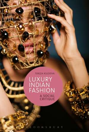 Luxury Indian Fashion: A Social Critique de Tereza Kuldova