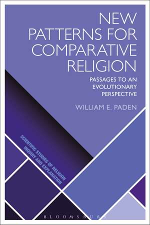 New Patterns for Comparative Religion: Passages to an Evolutionary Perspective de William E. Paden