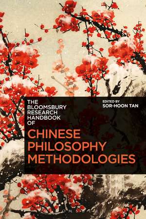 The Bloomsbury Research Handbook of Chinese Philosophy Methodologies de Dr Sor-hoon Tan