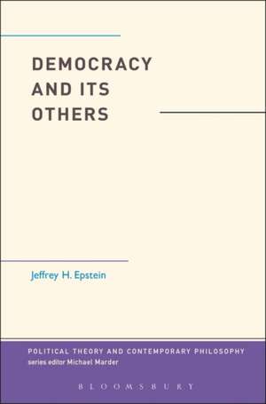 Democracy and Its Others de Jeffrey H. Epstein