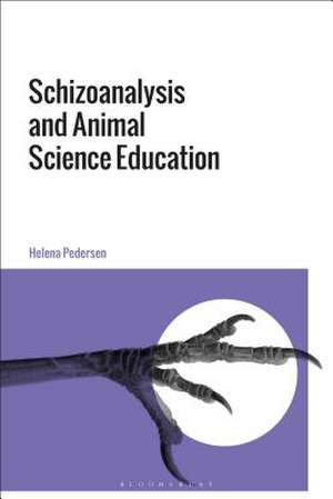 Schizoanalysis and Animal Science Education de Helena Pedersen