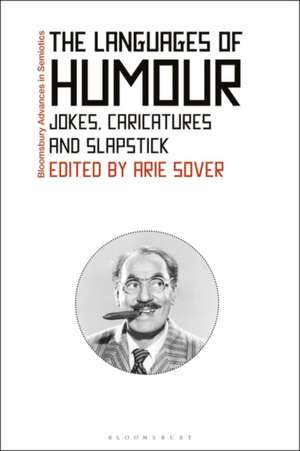 The Languages of Humor: Verbal, Visual, and Physical Humor de Professor Arie Sover