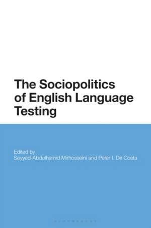 The Sociopolitics of English Language Testing de Dr Seyyed-Abdolhamid Mirhosseini