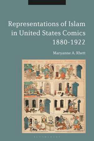 Representations of Islam in United States Comics, 1880-1922 de Maryanne A. Rhett