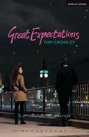 Great Expectations: a Twenty-First-Century Adaptation de Tom Crowley