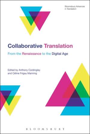 Collaborative Translation: From the Renaissance to the Digital Age de Dr Anthony Cordingley