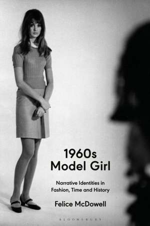 1960s Model Girl de Felice (London College of FashionUK) McDowell