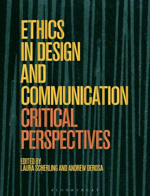 Ethics in Design and Communication: Critical Perspectives de Laura Scherling