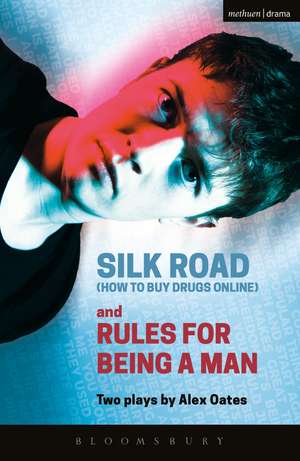 Silk Road (How to Buy Drugs Online) and Rules for Being a Man de Alex Oates