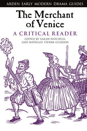 The Merchant of Venice: A Critical Reader de Sarah Hatchuel