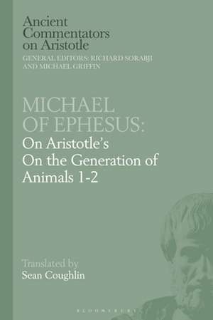 Michael of Ephesus: On Aristotle's On the Generation of Animals 1-2 de Sean Coughlin