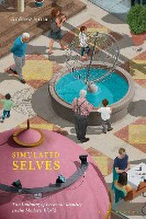 Simulated Selves: The Undoing of Personal Identity in the Modern World de Andrew Spira