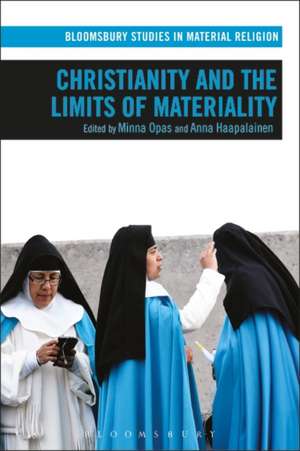 Christianity and the Limits of Materiality de Dr. Minna Opas