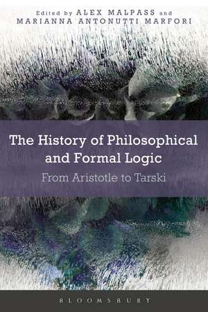 The History of Philosophical and Formal Logic: From Aristotle to Tarski de Alex Malpass