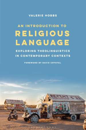 An Introduction to Religious Language: Exploring Theolinguistics in Contemporary Contexts de Dr Valerie Hobbs