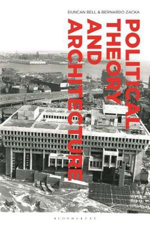 Political Theory and Architecture de Duncan Bell