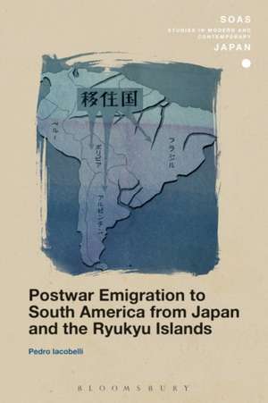 Postwar Emigration to South America from Japan and the Ryukyu Islands de Pedro Iacobelli