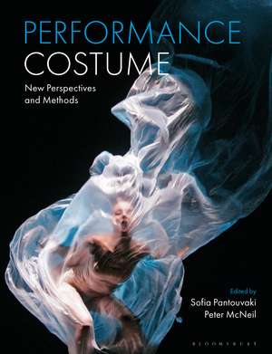 Performance Costume: New Perspectives and Methods de Professor Sofia Pantouvaki