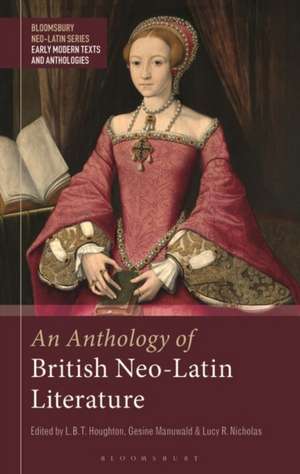 An Anthology of British Neo-Latin Literature de Dr. Gesine Manuwald