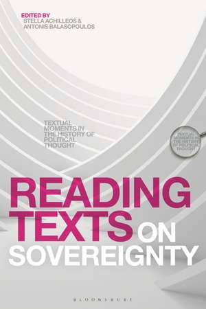 Reading Texts on Sovereignty: Textual Moments in the History of Political Thought de Assistant Professor Stella Achilleos