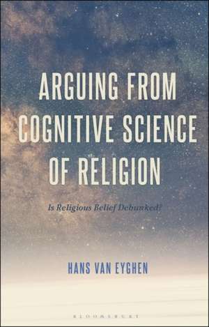 Arguing from Cognitive Science of Religion: Is Religious Belief Debunked? de Hans Van Eyghen