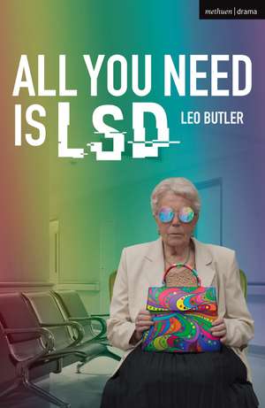 All You Need is LSD de Leo Butler