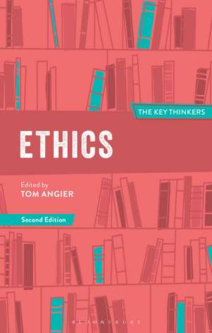 Ethics: The Key Thinkers de Dr Tom Angier