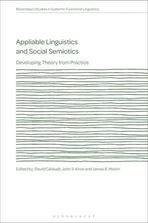 Appliable Linguistics and Social Semiotics: Developing Theory from Practice de Dr David Caldwell