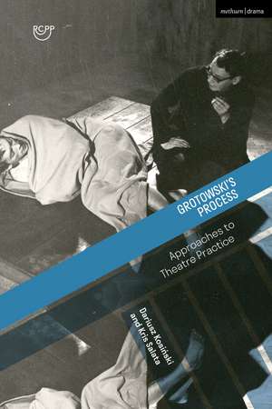 Grotowski’s Process: Approaches to Theatre Practice de Dariusz Kosinski