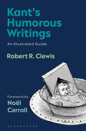 Kant’s Humorous Writings: An Illustrated Guide de Noël Carroll