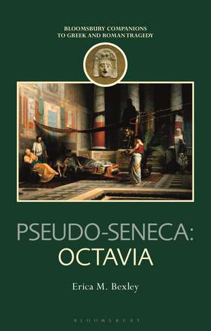 Pseudo-Seneca: Octavia de Dr Erica M. Bexley