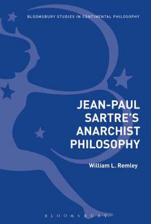 Jean-Paul Sartre's Anarchist Philosophy de William L. Remley