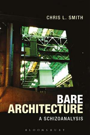 Bare Architecture: A Schizoanalysis de Chris L. Smith